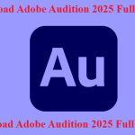 Download Adobe Audition 2025 Full Crack